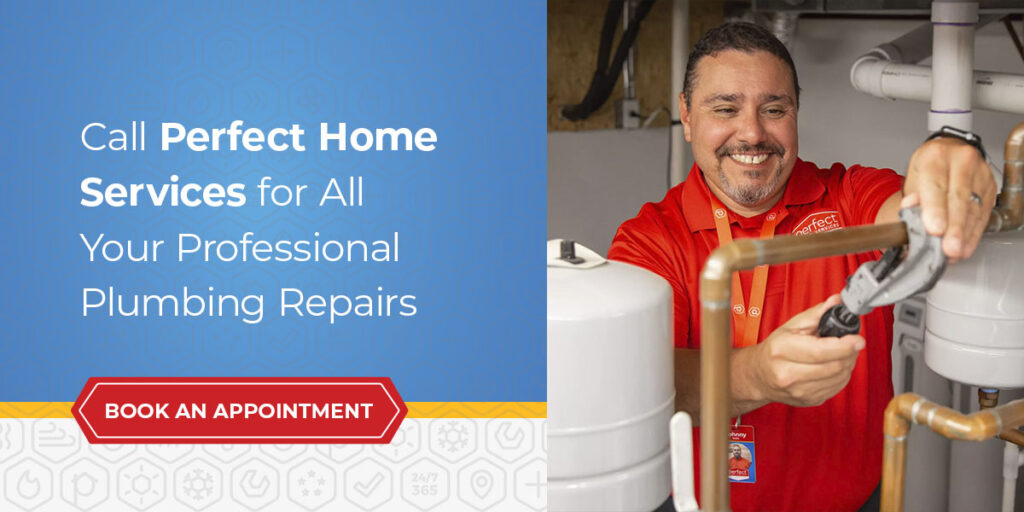 call perfect home services for professional plumbing repairs