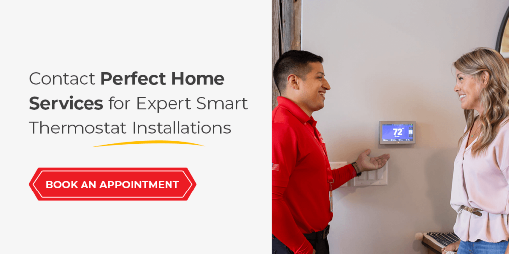 contact perfect home services for expert smart thermostat services